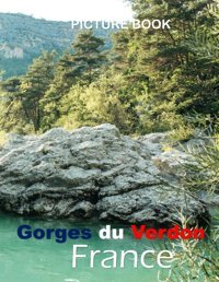 Gorges Du Verdon, Francea Mind-Blowing Tour In Gorges Du Verdon, France. Mayar, Lamar Independently Publıshed