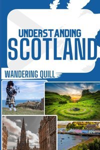 Understanding Scotlanda Historical And Cultural Companion For Travelers Ailsa, Catriona Independently Publıshed