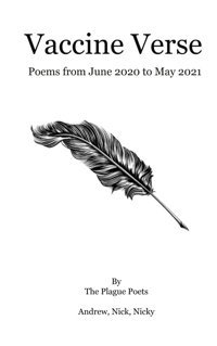 Vaccine Versepoems From June 2020 To May 2021 (Plague Poets, Band 1) Poets, The Plague New West Press