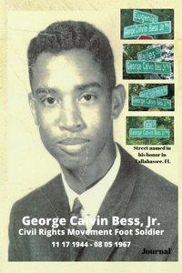 George CalvIn Bess, Jr. Civil Rights Movement Foot Soldier Bess-Branch, Cherrye Independently Publıshed