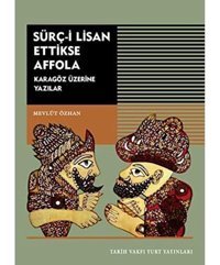 Sürç-İ Lisan Ettikse Affolakaragöz Üzerine Yazılar Mevlüt Özhan Tarih Vakfı Yurt Yayınları