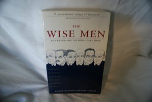 The Wise Mensix Friends And The World They Madeacheson, Bohlen, Harriman, Kennan, Lovett, Mccloy Isaacson, Walter Simon And Schuster