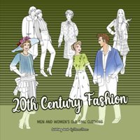 20Th Century Fashion Coloring Bookmens And Womens Old-Time Clothing, With Fashion History Summary Notes For Every Decade Of The Twentieth T.S., Meena Manee Independently Publıshed