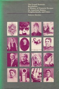 Haydenthe Grand Domestic Revolution A History Of Feminist Designs (Cloth)History Of Feminist Designs For American Homes, Neighbourhoods And Cities Hayden, D Mıt Press