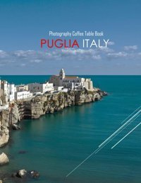 Puglıa Italy Photography Coffee Table Book Tourists Attractionsa Mind-Blowing Tour In Puglıa Ital Photography Coffee Table Bookfor People Of All Images (8.5*11) Paperback.March 24, 2023. Almashaqbeh, Hamza Independently Publıshed