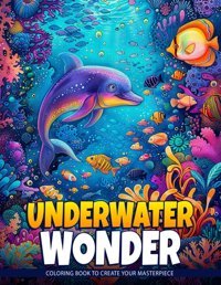 Underwater Wonder Coloring Book For Womenunderwater Wonder Calming Coloring Pages For Adults Relaxation Easy, Great Gifts For Women Adults Flores, Erik Independently Publıshed