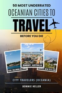 City Travelers (Oceania)50 Most Underrated Oceanian Cities To Travel Before You Die Heller, Bonnie Independently Publıshed