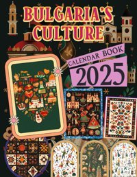 Bulgaria'S Culture Calendar 202512 Months 2025 Jan To Dec With Holidays, Including 12 Photo Vintage Country For Adults| Perfect For Vintage Country And Organizing Your Year With A Large Size Valencia, Brandon Independently Publıshed