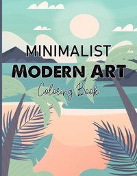 Minimalist Modern Art Coloring Bookcoloring Book For Teens And Grown-Upsstress Relief Edition Afra, Tiddi Independently Publıshed