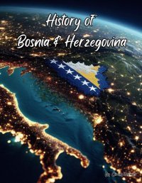 History Of Bosnia And Herzegovinaan Educational Coloring Book About Bosnia And Herzegovina (Educational History Books) Meints, Cindy Independently Publıshed