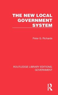 The New Local Government System ( Library Editionsgovernment) Richards, Peter G. Routledge