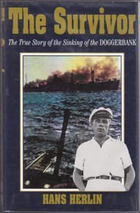 The Survivorthe True Story Of The Sinking Of The Doggerbank Hans HerlIn Pen & Sword Books