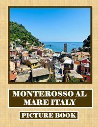 Monterosso Al Mare Italybeautiful İmages For Relaxation & Contemplation Of The Style Of Buildings & Castles. Etc, All Lovers Of Trips, Hiking & Photos. Bıll, Samar Independently Publıshed
