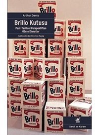 Brillo Kutusupost-Tarihsel Perspektiften Görsel Sanatlar Arthur C. Danto Ayrıntı Yayınları