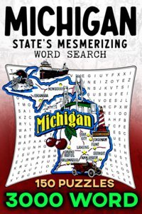 Michigan State'S Mesmerizing Word Search Montagegreat Lakes State Glorydiscover The Great Lakes State With 3000 Word Search Challenges And 150 State'S Ultimate Word Search Adventure! U.S.A. Word Search Independently Publıshed