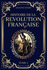 Histoire De La Rvolution Française - Tome 1Edition Originale Et Collector 1823 Thiers, Adolphe Independently Publıshed
