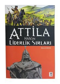 Tanrının Kırbacıattila'In Liderlik Sırlarıattila'In Liderlik Sırları Hasan Günaydın İlgi Kültür Sanat Yayınları