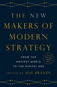 The New Makers Of Modern Strategyfrom The Ancient World To The Digital Age Princeton University Press