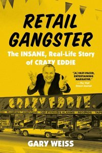 Retail Gangsterthe Insane, Real-Life Story Of Crazy Eddie Weiss, Gary Hachette Book Group