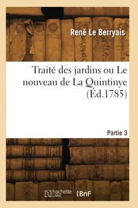 Trait Des Jardins Ou Le Nouveau De La Quintinye. Partie 3 Le, Berryais Rene Hachette Bnf