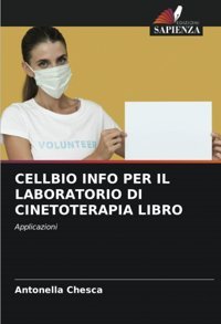 Cellbıo Info Per Il Laboratorıo Dı Cınetoterapıa Lıbroapplicazioni Chesca, Antonella Edizioni Sapienza