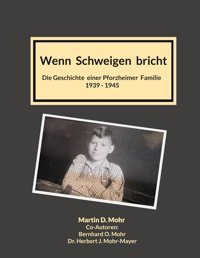 Wenn Schweigen Brichtdie Geschichte Einer Pforzheimer Familie 1939 - 1945 Mohr, MartIn D. Bod - Books On Demand