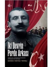 İki DevrIn Perde Arkasıteşkilat-I Mahsusa Başkanı HüsamettIn Ertürk Samih Nafiz Tansu İlgi Kültür Sanat Yayınları