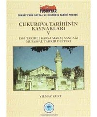 Çukurova TarihinIn Kaynakları 51563 Tarihli Kars-I Maraş Sancağı Mufassal Tahrir Defteri Yılmaz Kurt Türk Tarih Kurumu Yayınları