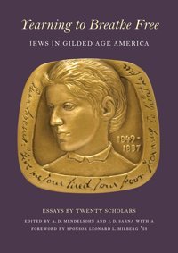 Yearning To Breathe Freejews In Gilded Age America. Essays By Twenty Contributing Scholars Princeton University Press