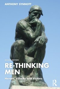 Re-Thinking Menheroes, Villains And Victims ( Research In Gender And Society) Synnott, Anthony Routledge