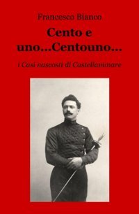 Cento E Unocentouno (La Community Di İlmiolibro.İt) Francesco Bianco İlmiolibro Self Publishing