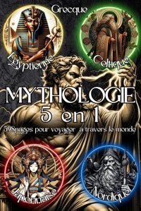 Mythologie 5 En 1-Illustr- Voyagez Dans Les Lgendes Egyptiennes, Nordiques, Celtes, Grecques Et Japonaises ! Mythologie, Cm Independently Publıshed