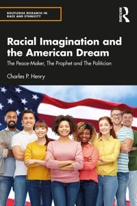 Racial Imagination And The American Dream ( Research In Race And Ethnicity) Henry, Charles P. Routledge