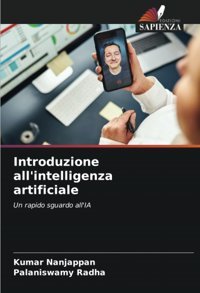 Introduzione All'İntelligenza Artificialeun Rapido Sguardo All'Ia Nanjappan, Kumar Edizioni Sapienza