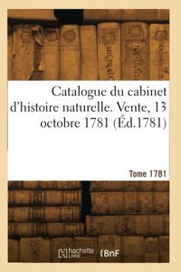 Catalogue Du Cabinet D'Histoire Naturelle. Vente, 13 Octobre 1781 Collectif Hachette Bnf