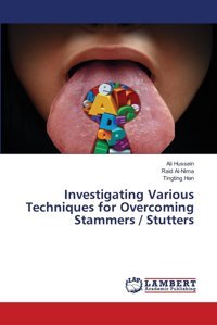 Investigating Various Techniques For Overcoming Stammers / Stuttersde Hussein, Ali Lap Lambert Academic Publishing
