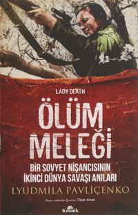 Ölüm Meleğibir Sovyet Nişancısının İkinci Dünya Savaşı Anıları Lyudmila Pavliçenko Kronik Kitap