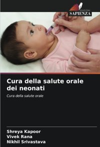 Cura Della Salute Orale Dei Neonaticura Della Salute Orale Kapoor, Shreya Edizioni Sapienza