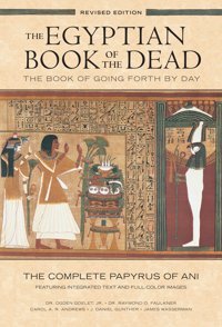 The Egyptian Book Of The Deadthe Book Of Going Forth By Day The Complete Papyrus Of Ani Featuring Integrated Text And Full-Color Images (History Mythology Books, History Of Ancient Egypt) Goelet, Ogden Chronıcle Books