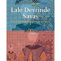 Lale Devrinde Savaşi̇ran Seferlerinde Organizasyon Ve Lojistik Serdar Genç Kitap Yayınevi