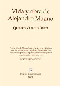 Vida Y Obra De Alejandro Magno De Quinto Curcio Rufo - EdicIn Ilustrada Y Anotadacon Los Suplementos De Johann Freinsheim. EdicIn Adaptada Al Espaol Actual Con Mapas De Seguimiento Y Anotada Curcio Rufo, Quinto Independently Publıshed