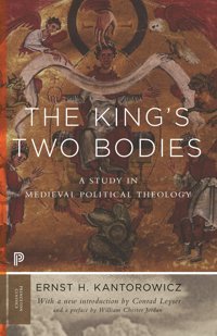 The King`S Two Bodies A Study In Medieval Political Theology22 (Princeton Classics, 22) Kantorowicz, Ernst Princeton University Press