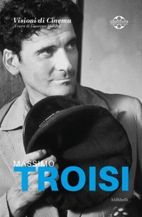 Massimo Troisiquaderni Di Visioni Corte Film Festival (Italian Edition) Mallozzi, Giuseppe Ali Ribelli Edizioni