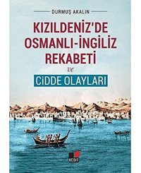 Kızıldeniz'De Osmanlı - İngiliz Rekabeti Ve Cidde Olayları Durmuş Akalın Kesit Yayınları