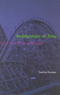 Architectures Of Timetoward A Theory Of The Event In Modernist Culture Kwinter, Sanford Mıt Press
