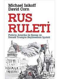 Rus Ruletiputini̇n Amerika İle Savaşı Ve Donald TrumpIn SeçilmesinIn İçyüzü Michael Isikoff Panama Yayıncılık