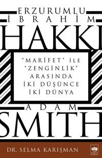 Erzurumlu İbrahim Hakkı Ve Adam Smithmarifet İle Zenginlik Arasında İki Düşünce İki Dünya Selma Karışman Ötüken Neşriyat