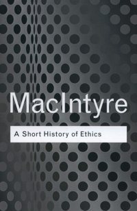 A Short History Of Ethicsa History Of Moral Philosophy From The Homeric Age To The Twentieth Century ( Classics) Macıntyre, Alasdair Routledge