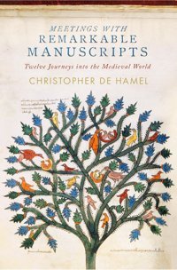 Meetings With Remarkable Manuscriptstwelve Journeys İnto The Medieval World De Hamel, Christopher PenguIn Press
