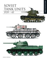 Soviet Tank Units 1939-45The Essential Tank Identification Guide (Essential Identification Guide) (The Essential Identification Guide) David Porter Amber Books